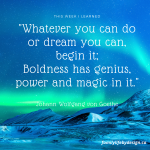 Take Courage to finish what Boldness began